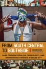 Image for From South Central to Southside : Gang Transnationalism, Masculinity, and Disorganized Violence in Belize City