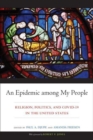 Image for An epidemic among my people  : religion, politics, and COVID-19 in the United States