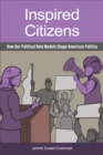 Image for Inspired citizens  : how our political role models shape American politics