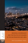 Image for Regional Governance and the Politics of Housing in the San Francisco Bay Area