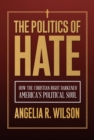 Image for The Politics of Hate
