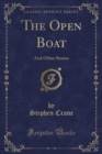 Image for The Open Boat: And Other Stories (Classic Reprint)
