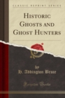 Image for Historic Ghosts and Ghost Hunters (Classic Reprint)
