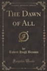 Image for The Dawn of All (Classic Reprint)