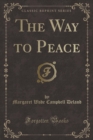 Image for The Way to Peace (Classic Reprint)