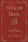 Image for Men of Iron (Classic Reprint)