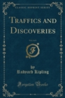 Image for Traffics and Discoveries, Vol. 2 of 2 (Classic Reprint)