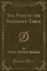 Image for The Poet at the Breakfast-Table (Classic Reprint)