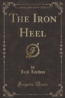 Image for The Iron Heel (Classic Reprint)