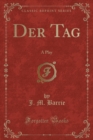 Image for Der Tag: A Play (Classic Reprint)