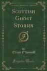 Image for Scottish Ghost Stories (Classic Reprint)