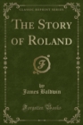 Image for The Story of Roland (Classic Reprint)