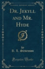 Image for Dr. Jekyll and Mr. Hyde (Classic Reprint)
