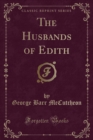 Image for The Husbands of Edith (Classic Reprint)