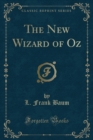 Image for The New Wizard of Oz (Classic Reprint)