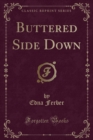 Image for Buttered Side Down (Classic Reprint)