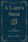 Image for A Lady&#39;s Shoe (Classic Reprint)