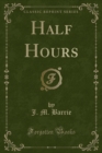 Image for Half Hours (Classic Reprint)