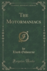 Image for The Motormaniacs (Classic Reprint)