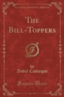Image for The Bill-Toppers (Classic Reprint)