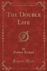 Image for The Double Life (Classic Reprint)