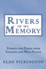 Image for Rivers of My Memory : Stories and Poems from Streams and Wild Places