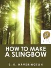 Image for How to make a Slingbow
