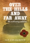 Image for Over the Hills and Far Away: The Ordinary Soldier