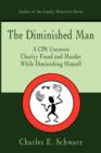 Image for The Diminished Man : A CPA Uncovers Charity Fraud and Murder While Diminishing Himself