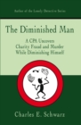Image for Diminished Man: A Cpa Uncovers Charity Fraud and Murder While Diminishing Himself