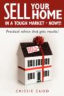 Image for Sell Your Home In a Tough Market - NOW!!!