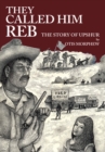 Image for They Called Him Reb: The Story of Upshur