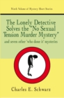 Image for Lonely Detective Solves the &amp;quot;No Sexual Tension Murder Mystery&amp;quote: And Seven Other &amp;quot;Who Done It&amp;quot; Mysteries