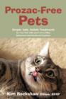 Image for Prozac-Free Pets : Simple, Safe, Holistic Treatments for Your Pets&#39; Little (and not so little) Behavioral and Emotional Problems
