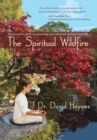 Image for Spiritual Wildfire: The Complete Guide to Mastering Your Physical and Spiritual Life.