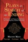 Image for Plays in Search of an Ending : Provocative and Funny Sociodramas on Contemporary Ethical Dilemmas