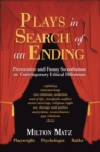 Image for Plays in Search of an Ending: Provocative and Funny Sociodramas on  Contemporary Ethical Dilemmas