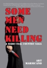 Image for Some Men Need Killing: A Hard Coal Country Saga