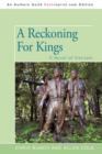 Image for A Reckoning For Kings : A Novel of Vietnam