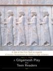 Image for A Gilgamesh Play for Teen Readers