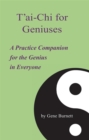 Image for T&#39;ai-Chi for Geniuses: A Practice Companion for the Genius in Everyone