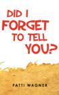 Image for Did I Forget To Tell You?