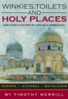 Image for Winkies, Toilets and Holy Places: One Family&#39;s Story of Life on a Sabbatical--Europe, Istanbul, Bethlehem