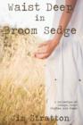 Image for Waist Deep in Broom Sedge : A Collection of Essays, Short Stories, and Poems