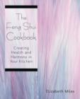 Image for The Feng Shui Cookbook : Creating Health and Harmony in Your Kitchen