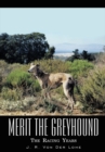 Image for Merit the Greyhound: The Racing Years