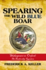 Image for Spearing the Wild Blue Boar: Shakespeare Vs. Oxford: the Authorship Question
