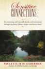 Image for Sensitive Connections: Re-Connecting with Yourself, Family, and Community Through My Poetry, Photos, Recipes, and Lottery Hints!