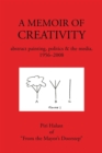 Image for A memoir of creativity: abstract painting, politics &amp; the media, 1956-2008