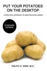 Image for Put Your Potatoes on the Desktop - Standard Version: A Practical Approach to Emotion Intelligence